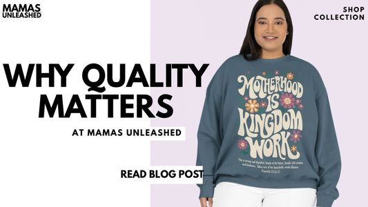 Why Quality Matters at Mamas Unleashed