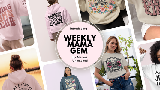 Introducing the Weekly Mama Gem!