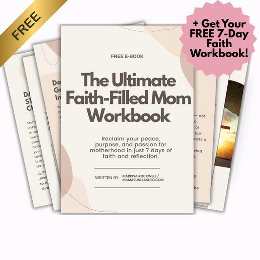 The Ultimate Faith-Filled Mom Workbook