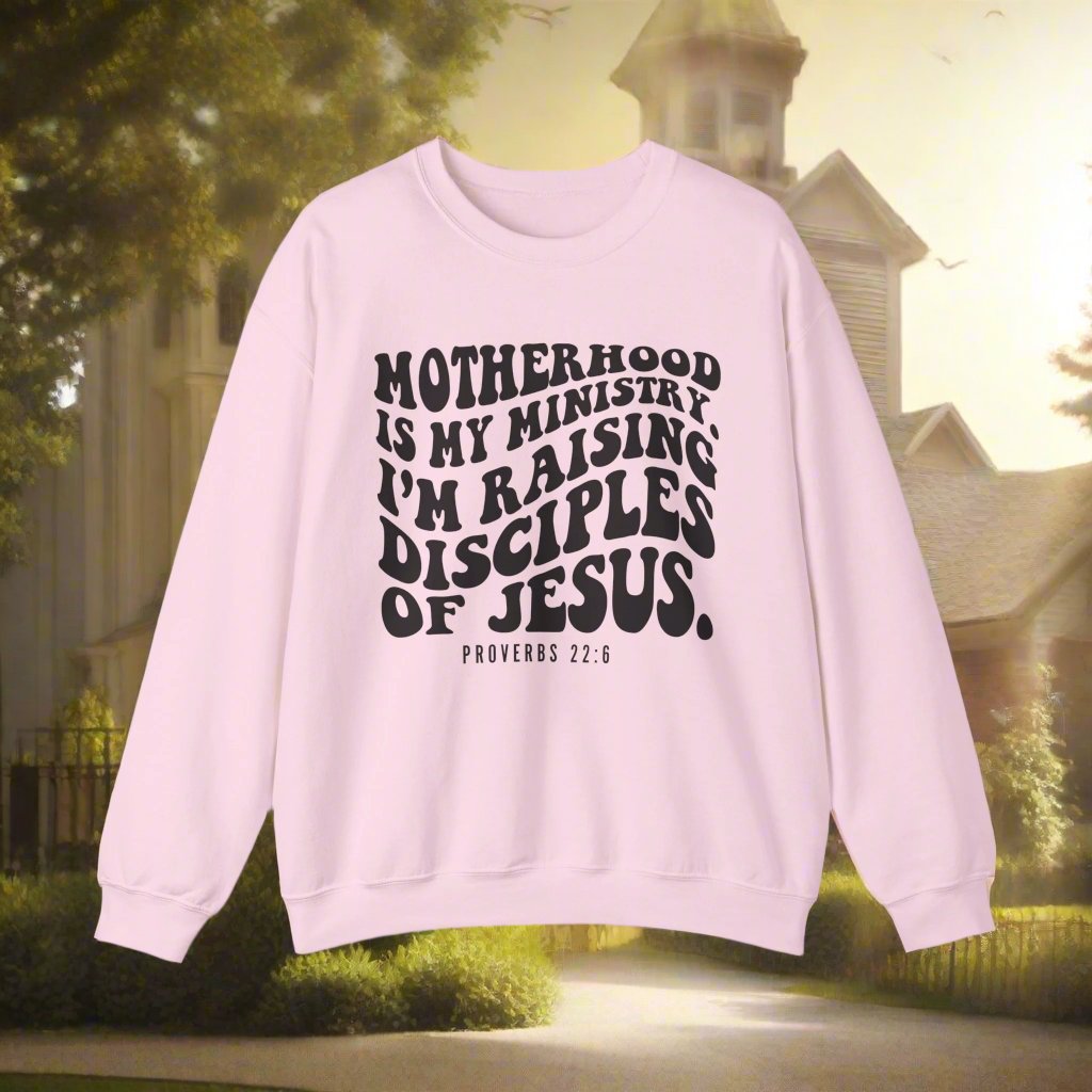 Motherhood is My Ministry Sweatshirt