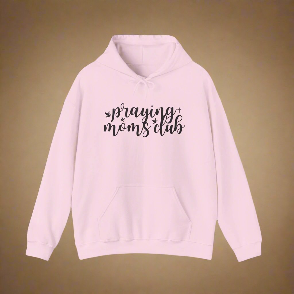 Praying Moms Club Hooded Sweatshirt