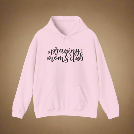 Praying Moms Club Hooded Sweatshirt