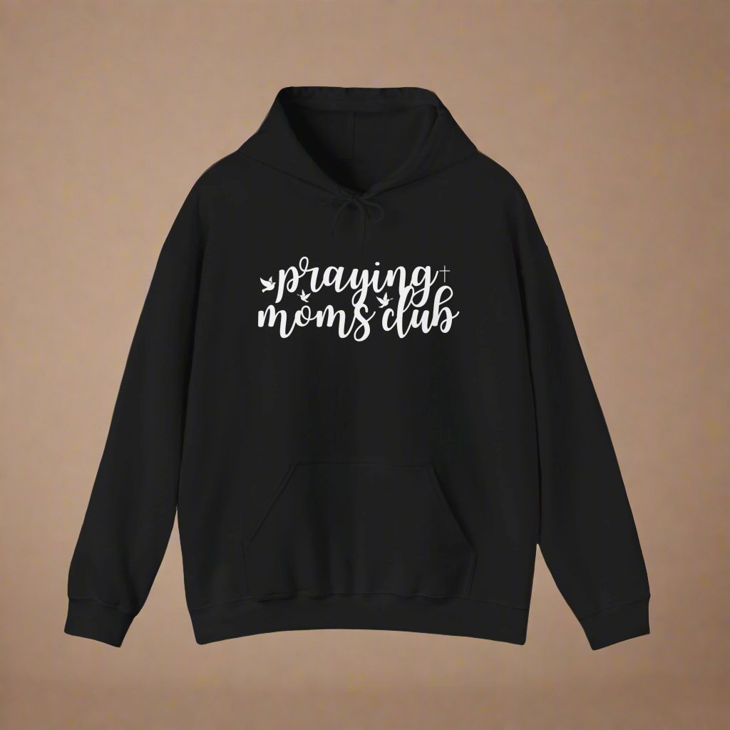 Praying Moms Club Hooded Sweatshirt