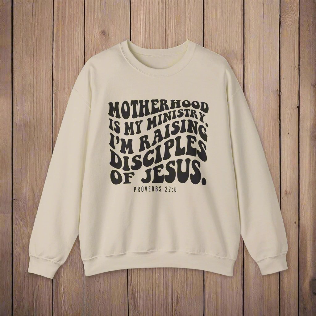 Motherhood is My Ministry Sweatshirt