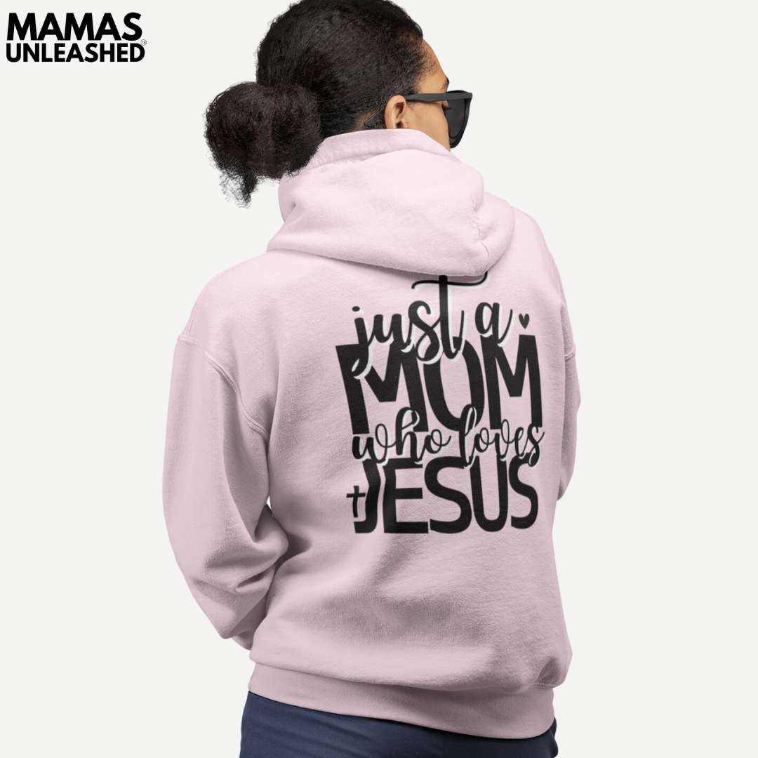 Just A Mom Who Loves Jesus Hooded Sweatshirt [Two-Sided Print)